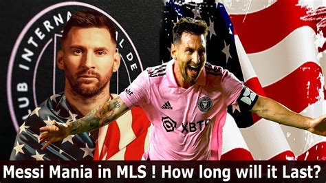 Messi Mania has grabbed hold in Major League Soccer, but will it be a long-lasting boost?